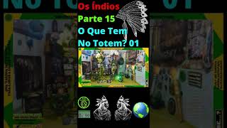 Os Índios - Parte 15 - O Que Tem No Totem Indígena? 01 - Cortes do CS- #shorts-