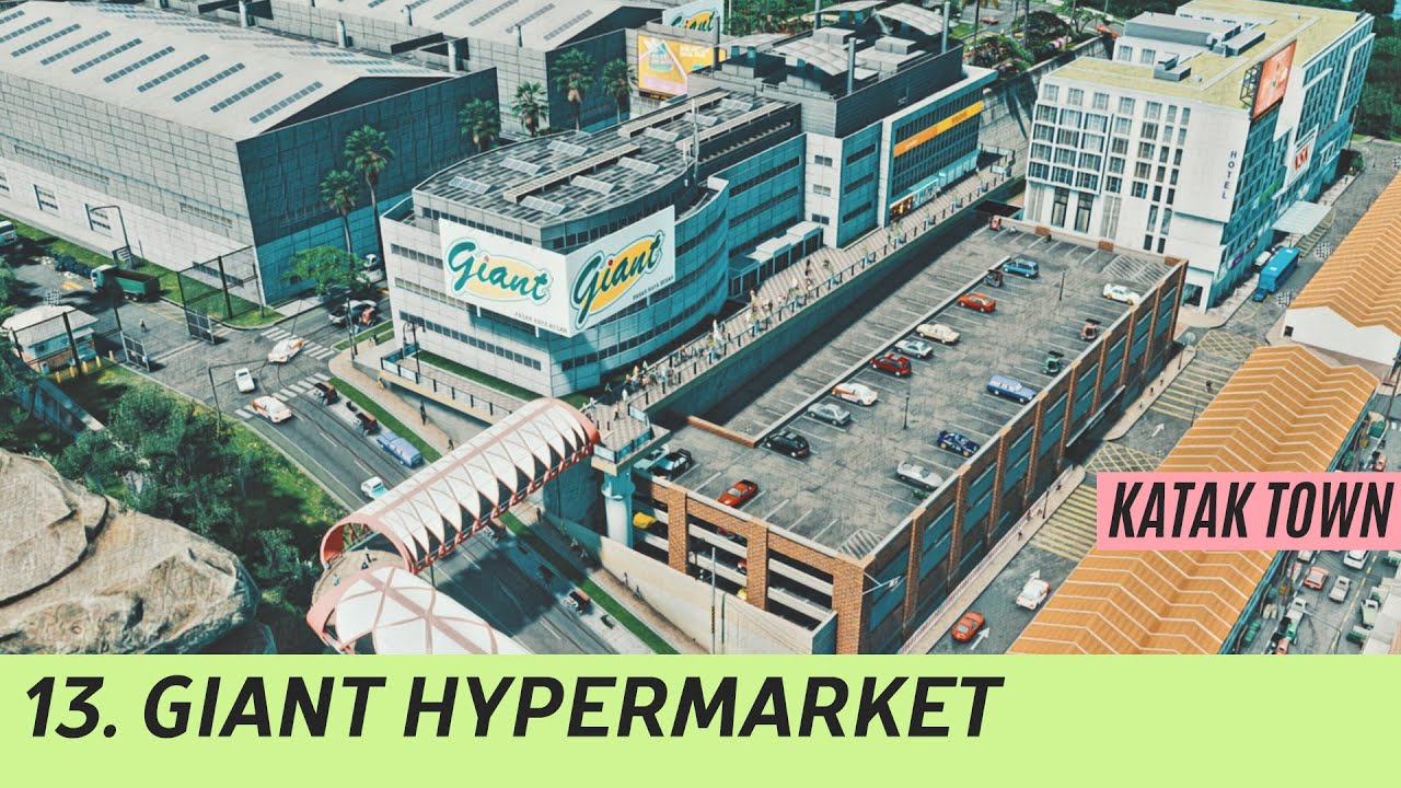 Giant Hypermarket ~ Cities Skylines: Malaysia/ASEAN ~ KATAK TOWN #13