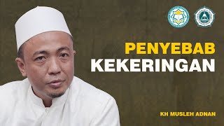 KH MUSLEH ADNAN || PENYEBAB KEKERINGAN || KISAH SYEKH ABDUL QODIR JAILANI || 15 OKTOBER 2023