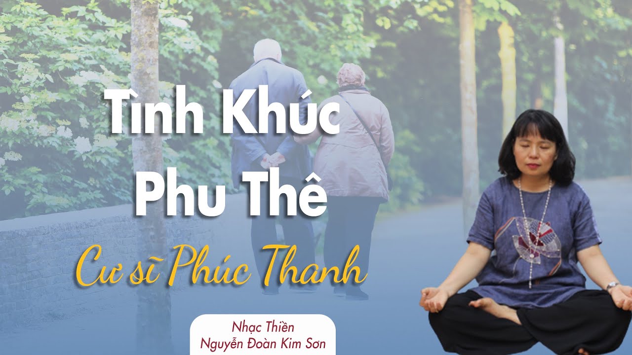 Tình Khúc Phu Thê - Cư Sĩ Phúc Thanh