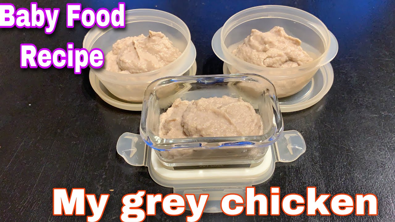 My Grey Chicken Baby Food Recipes Homemade Baby Food Chicken