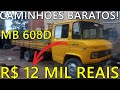 CAMINHÕES MB 608 A VENDA A PARTIR DE 12 MIL REAIS