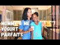 Quick and Easy Yogurt Parfaits! Mommy and Me | LIZZY MATHIS