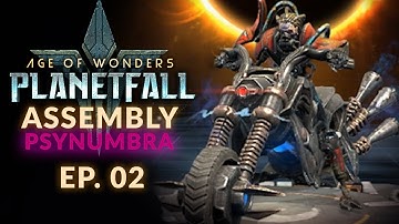 Age of Wonders: Planetfall | EP. 02 - PSY-BORG POWERS ACTIVATE (Assembly/Psynumbra Let