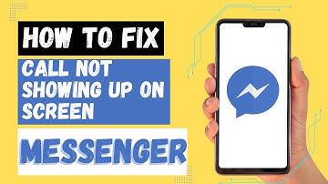 How To Fix Messenger Call Not Showing Up On Screen Problem Android?