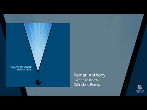 Roman Anthony, DiCristino - I Want To Know - DiCristino Remix