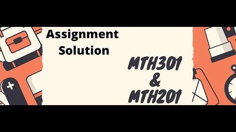 "MTH301 & Mth201"  Assignment Solution No: 1||Spring 2020||