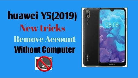 Huawei Y5(2019) Remove Google account only in 3mintues without pc latest updates version 2021