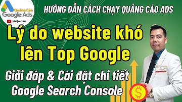 Google Search Console là gì? Hướng dẫn cài đặt Google Search Console khai báo Website với Google