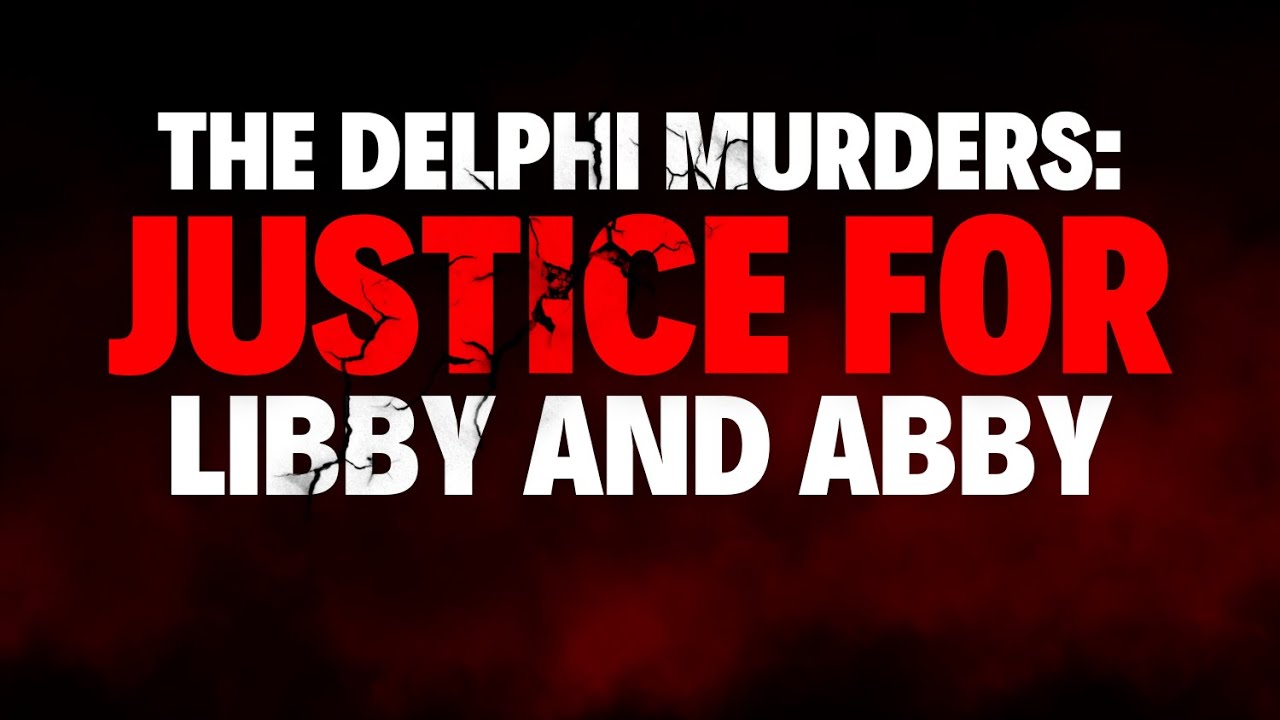 The Delphi Murders: Justice for Libby and Abby - YouTube
