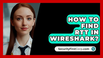How To Find RTT In Wireshark? - SecurityFirstCorp.com