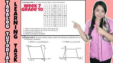 Grade 10 DISTANCE FORMULA AND OTHER GEOMETRIC PROPERTIES LEARNING TASK 1-2 Week 7 |Tagalog Tutorial