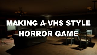 Making a VHS Style Horror Game in UE5  Devlog #1