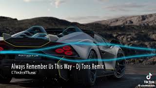 always remember us this way dj tons remix