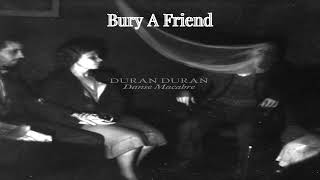 Duran Duran - Bury A Friend