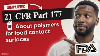 🧴 (FDA) 21 CFR Part 177 Explained: Polymers in Food Contact Materials