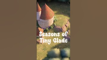Seasons of Tiny Glade