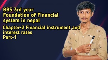 Foundations of Financial system in nepal // bbs 3rd years // Financial instrument and interest rates
