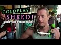 Coldplay SHRED - A Sky Full Of Stars