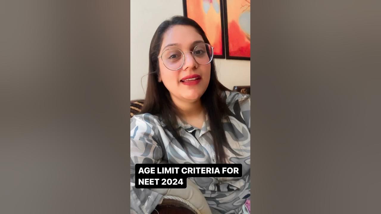 Age Limit Criteria for NEET 2024 Clear Cut Information [Don't Panic