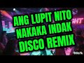 ANG LUPIT NITO NAKAKA INDAK DISCO REMIX
