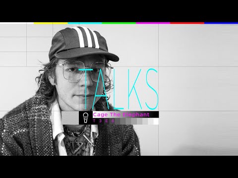 Cage The Elephant "El amor es una construcción universal" | TALKS