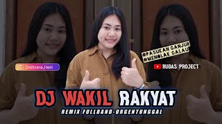 DJ WAKIL RAKYAT • voc:Emiliyana Heni • remix fullband orgentunggal [BY RUDAS PROJECT]