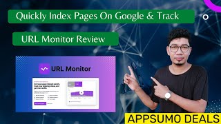 URL Monitor Review Appsumo | Quickly Index Pages On Google & Track
