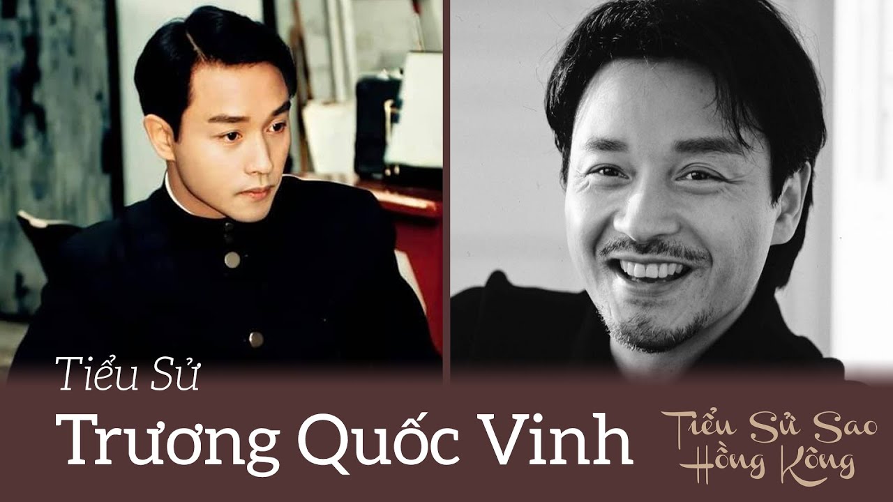 Tiểu Sử Trương Quốc Vinh - Cách Anh Trở Tnhành Huyền Thoại Của Hồng Kông