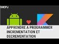 Apprendre la programmation avec kotlin 10 incrémentation et décrémentation