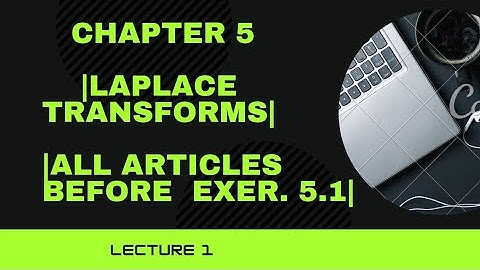 Laplace transforms| All articles before 5.1|chapter 5| special functions and integral transforms