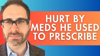 Psychiatrist Hurt by Drugs He Once Prescribed Now Challenges the Whole Profession