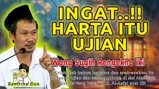 Gus Baha - Wong Sugih Rengekno iki | Harta Itu Ujian