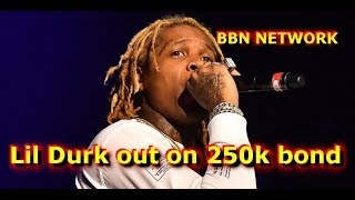 Lil Durk out on 250k bond