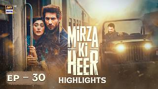 Download lagu Mirza Ki Heer Episode 30 | Highlights | Ali Raza | Hina Afridi | Zahid Ahmed | ARY Digital Drama