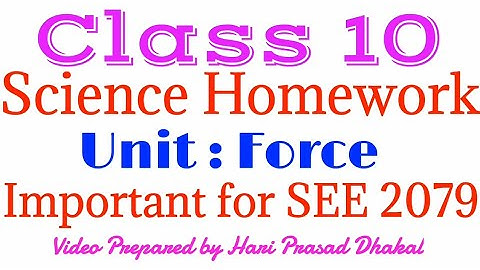Class 10 || Science Homework || Unit : Force || Important for SEE 2079 || Hari Prasad Dhakal