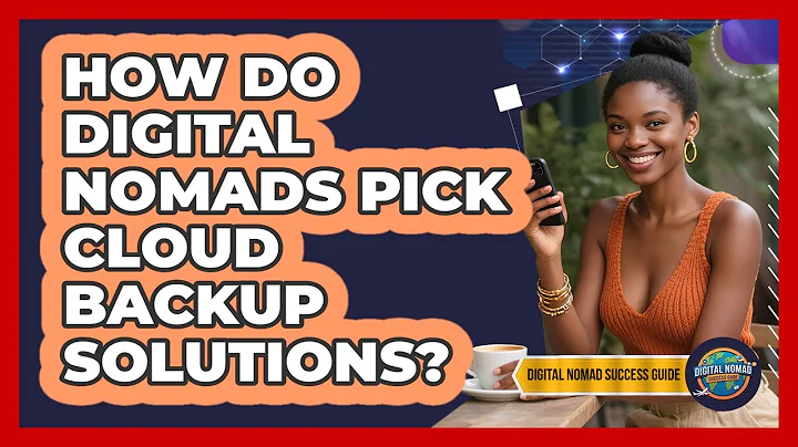 How Do Digital Nomads Pick Cloud Backup Solutions?