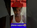 My first volg uploadshorts support viralshorts vlog