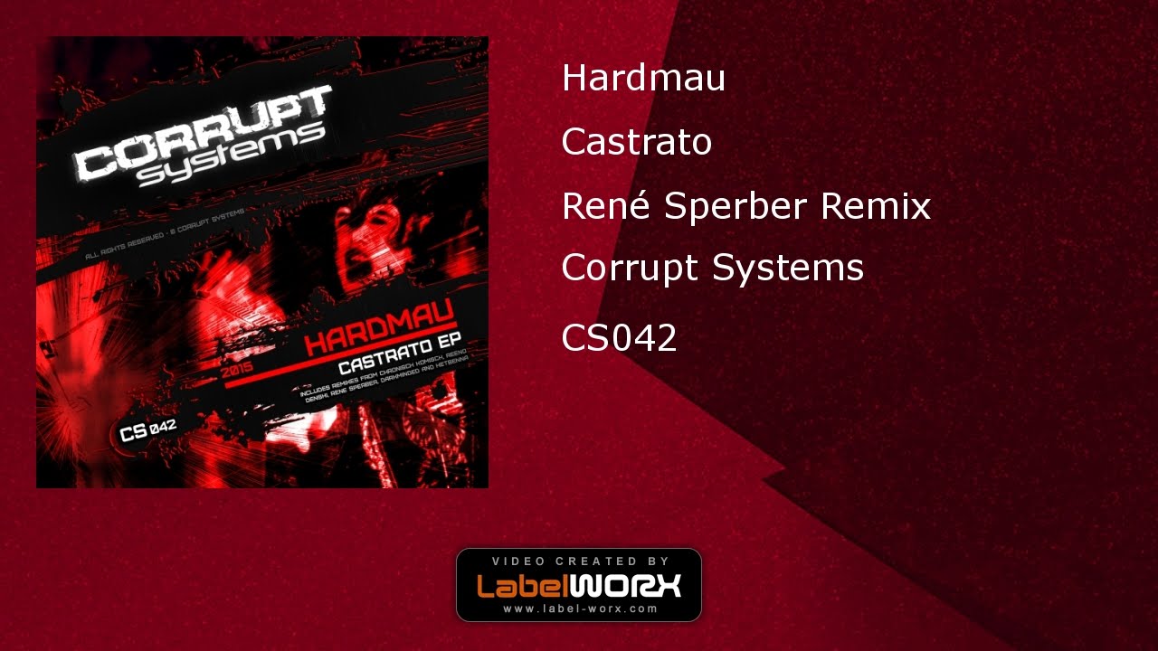 Hardmau - Castrato (René Sperber Remix) [ Corrupt Systems ]