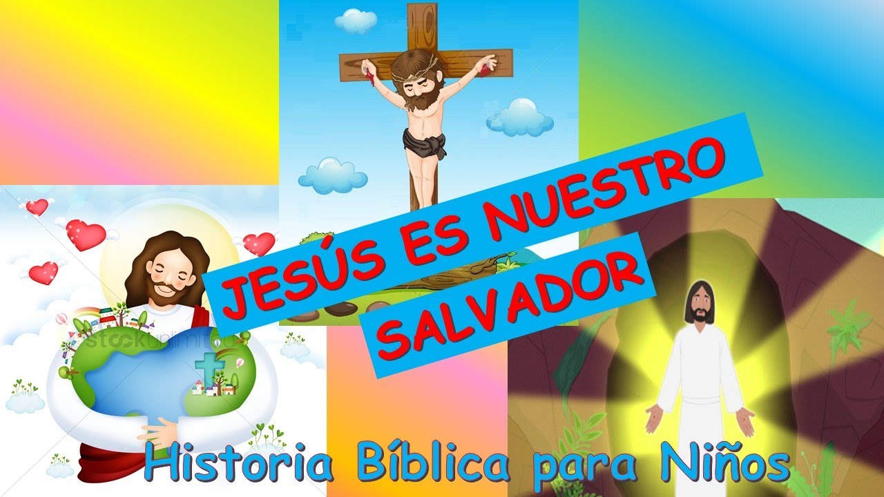 JESÚS ES MI SALVADOR HISTORIA BÍBLICA PARA NIÑOS HISTORYKIDS YouTube