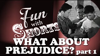 Fun With Shorts: What About Prejudice (Part 1)