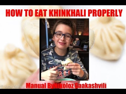 How to eat a khinkhali properly - Manual By Nikoloz Saakashvili