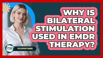 Why Is Bilateral Stimulation Used In EMDR Therapy?