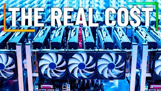 The Real Cost Of Mining Cryptocurrency