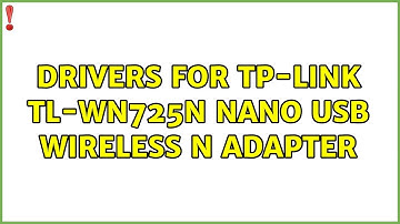 Ubuntu: Drivers for TP-LINK TL-WN725N Nano USB Wireless N adapter (2 Solutions!!)