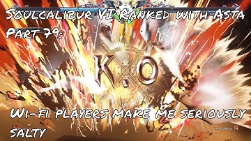 Soulcalibur VI Ranked with Astaroth Part 79: I absolutely HATE Wifi players...THIS IS SO BAD!