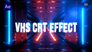 Create a VHS CRT Effect in After Effects - Tutorial