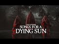 Songs for a Dying Sun