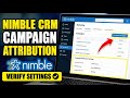 How to verify Nimble CRM campaign attribution settings - Detailed Guide