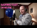 Rapping Fast... on Helium